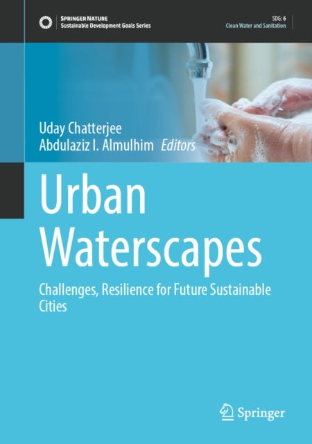 Urban Waterscapes - Challenges, Resilience for Future Sustainable Cities