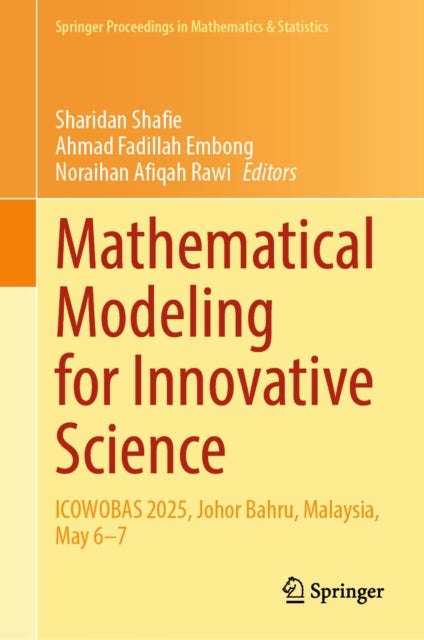 Mathematical Modeling for Innovative Science - ICOWOBAS 2025, Johor Bahru, Johor, Malaysia, May 6–7