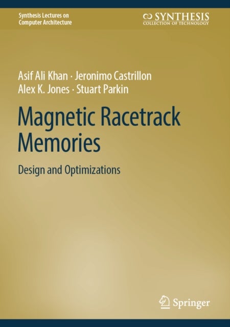 Magnetic Racetrack Memories - Design and Optimizations