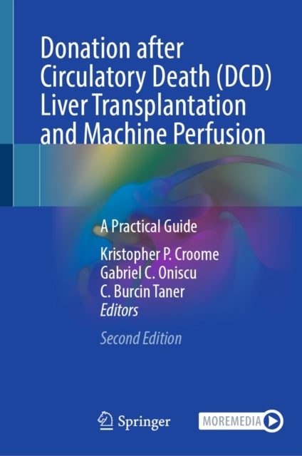 Donation after Circulatory Death (DCD) Liver Transplantation and Machine Perfusion - A Practical Guide