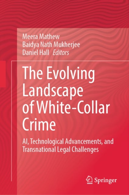 The Evolving Landscape of White-Collar Crime - AI, Technological Advancements, and Transnational Legal Challenges