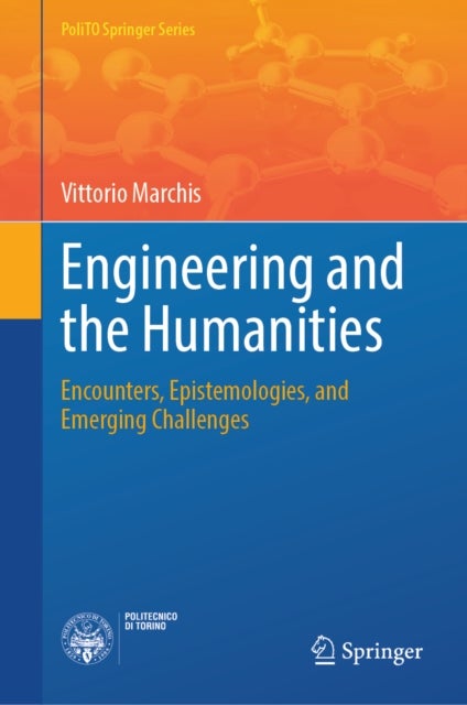 Engineering and the Humanities - Encounters, Epistemologies, and Emerging Challenges