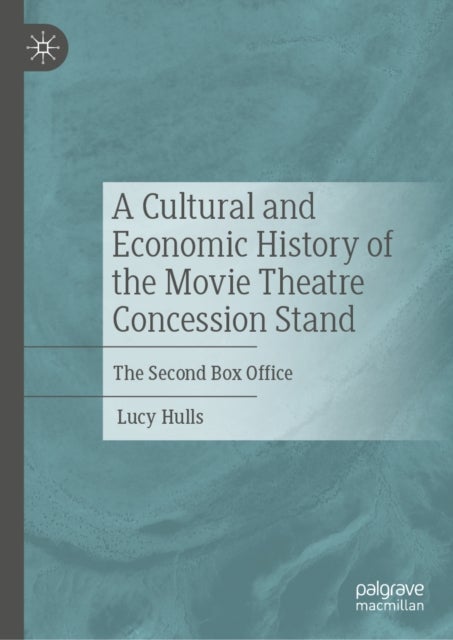 A Cultural and Economic History of the Movie Theatre Concession Stand - The Second Box Office