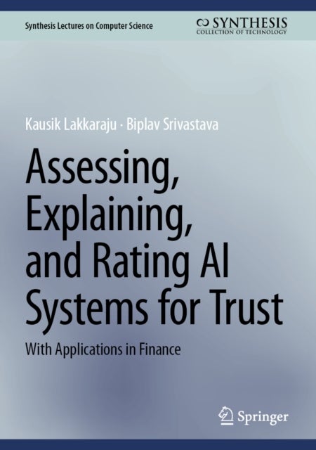 Assessing, Explaining, and Rating AI Systems for Trust - With Applications in Finance