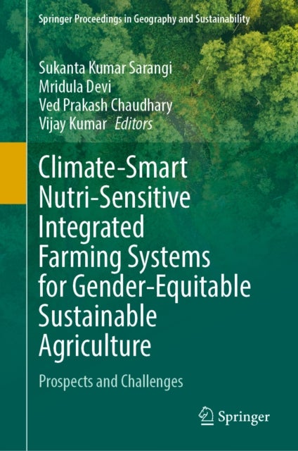 Climate-Smart Nutri-Sensitive Integrated Farming Systems for Gender-Equitable Sustainable Agriculture - Prospects and Challenges