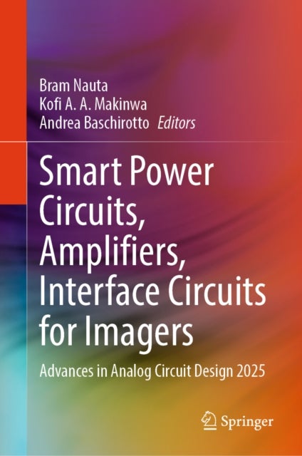 Smart Power Circuits, Amplifiers, Interface Circuits for Imagers - Advances in Analog Circuit Design 2025