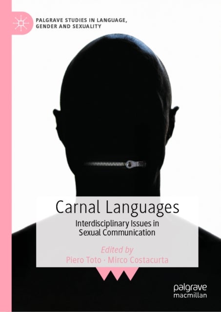 Carnal Languages - Interdisciplinary Issues in Sexual Communication