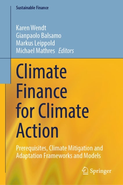 Climate Finance for Climate Action - Prerequisites, Climate Mitigation and Adaptation Frameworks and Models