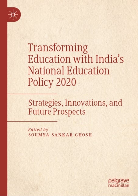 Transforming Education with India's National Education Policy 2020 - Strategies, Innovations, and Future Prospects