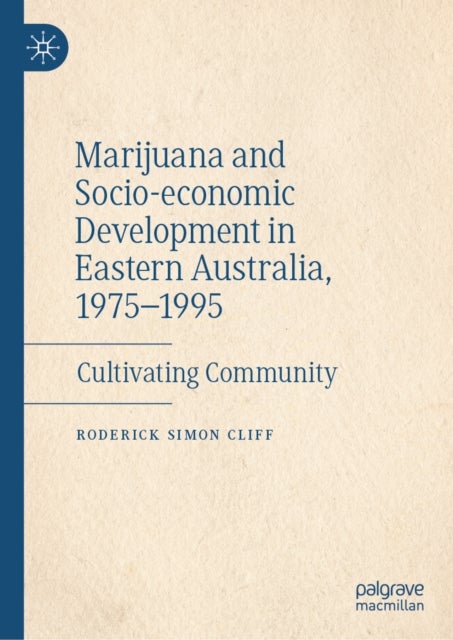 Marijuana and Socio-economic Development in Eastern Australia, 1975-1995 - Cultivating Community