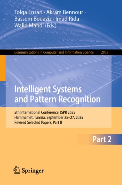 Intelligent Systems and Pattern Recognition - 5th International Conference, ISPR 2025, Hammamet, Tunisia, September 25–27, 2025, Revised Selected Papers, Part II