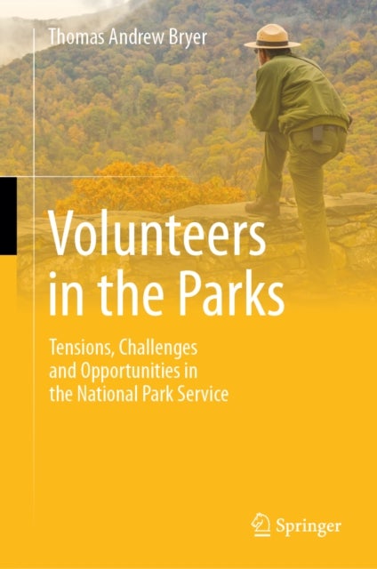Volunteers in the Parks - Tensions, Challenges and Opportunities in the National Park Service