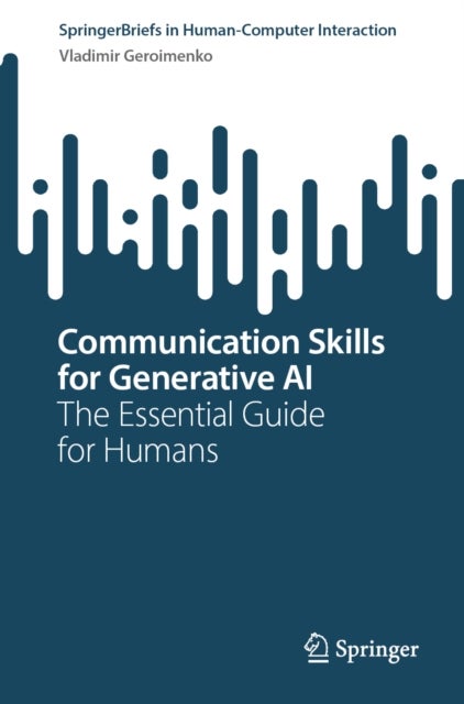 Communication Skills for Generative AI - The Essential Guide for Humans
