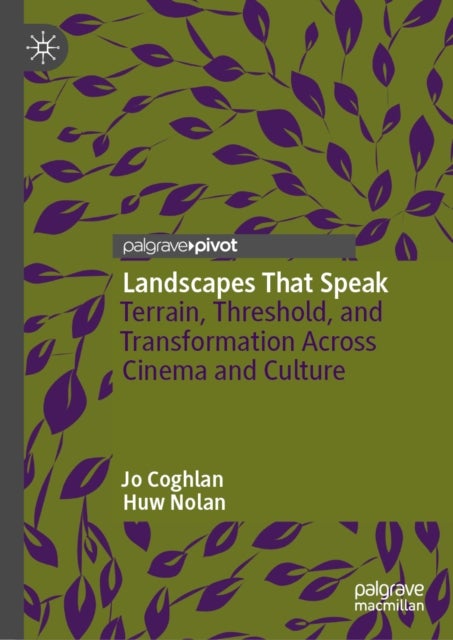 Landscapes That Speak - Terrain, Threshold, and Transformation Across Cinema and Culture