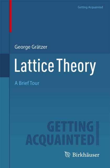 Lattice Theory - A Brief Tour