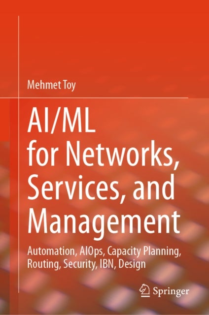 AI/ML For Networks, Services, and Management - Autonomous, Routing, Security, AIOps, Agentic AI, LSO, MLFO, and Design with AI/ML