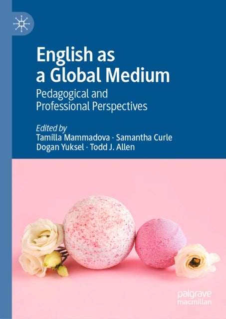 English as a Global Medium - Pedagogical and Professional Perspectives