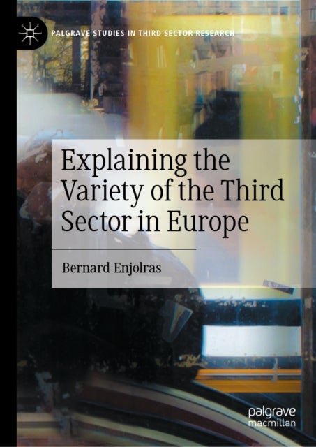 Explaining the Variety of the Third Sector in Europe