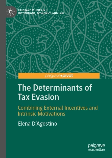 The Determinants of Tax Evasion - Combining External Incentives and Intrinsic Motivations