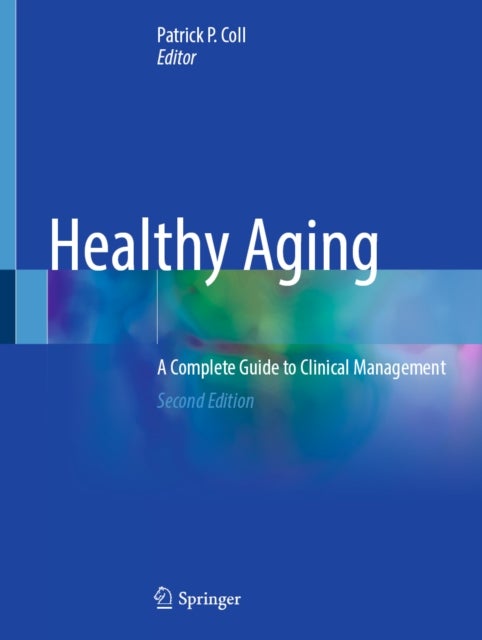 Healthy Aging - A Complete Guide to Clinical Management