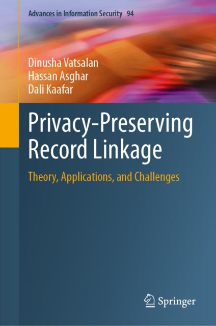 Privacy-Preserving Record Linkage - Theory, Applications, and Challenges
