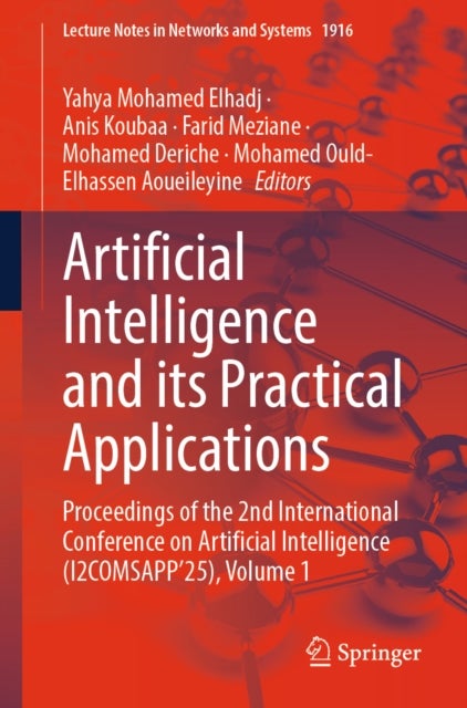 Artificial Intelligence and its Practical Applications - Proceedings of the 2nd International Conference on Artificial Intelligence (I2COMSAPP’25), Volume 1