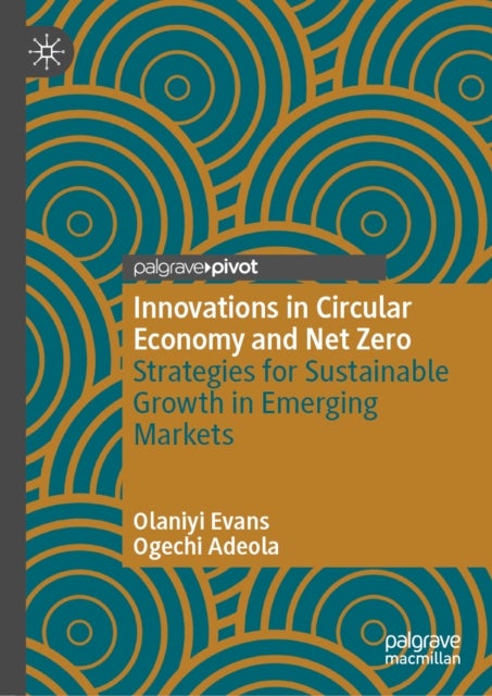 Innovations in Circular Economy and Net Zero - Strategies for Sustainable Growth in Emerging Markets