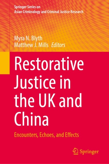 Restorative Justice in the UK and China - Encounters, Echoes, and Effects