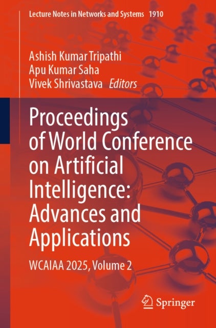Proceedings of World Conference on Artificial Intelligence: Advances and Applications - WCAIAA 2025, Volume 2