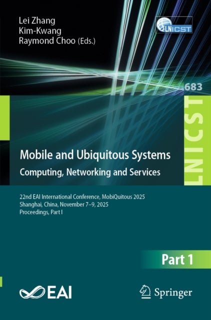 Mobile and Ubiquitous Systems: Computing, Networking and Services - 22nd EAI International Conference, MobiQuitous 2025, Shanghai, China, November 7–9, 2025, Proceedings, Part I