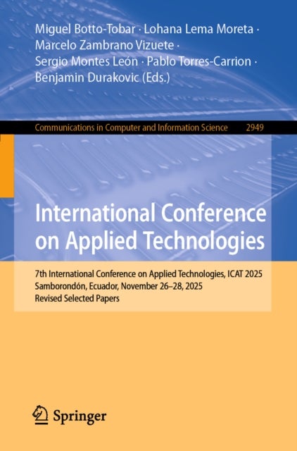 International Conference on Applied Technologies - 7th International Conference on Applied Technologies, ICAT 2025, Samborondon, Ecuador, November 26–28, 2025, Revised Selected Papers