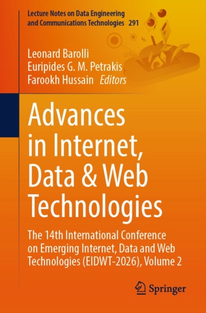 Advances in Internet, Data & Web Technologies - The 14th International Conference on Emerging Internet, Data and Web Technologies (EIDWT-2026), Volume 2