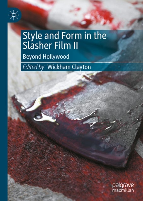Style and Form in the Slasher Film II - Beyond Hollywood