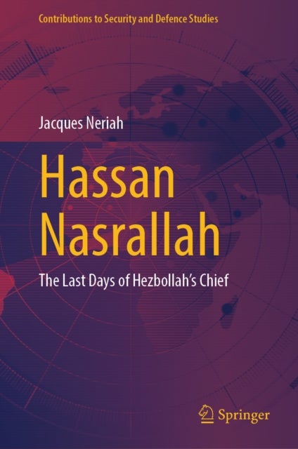 Hassan Nasrallah - The Last Days of Hezbollah’s Chief