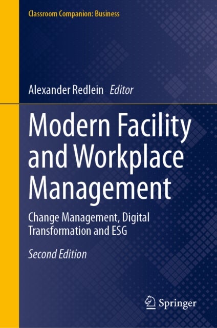 Modern Facility and Workplace Management - Change Management, Digital Transformation and ESG