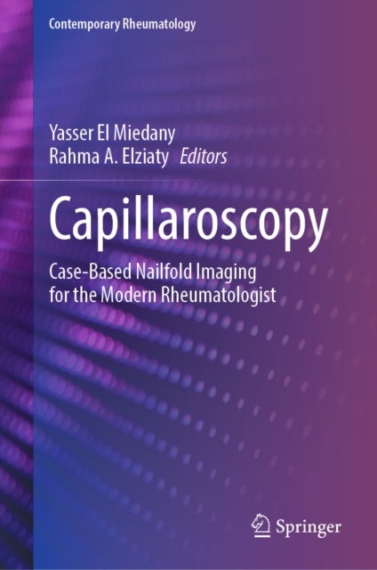 Capillaroscopy - Case-Based Nailfold Imaging for the Modern Rheumatologist