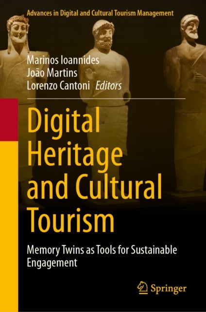 Digital Heritage and Cultural Tourism - Memory Twins as Tools for Sustainable Engagement