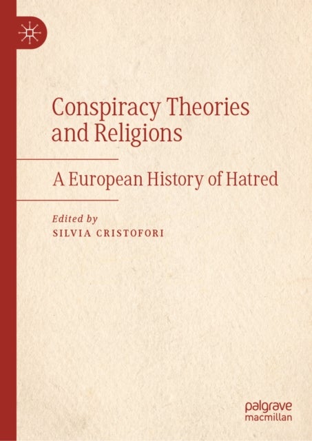 Conspiracy Theories and Religions - A European History of Hatred
