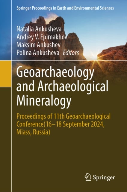 Geoarchaeology and Archaeological Mineralogy - Proceedings of 11th Geoarchaeological Conference(16–18 September 2024, Miass, Russia)