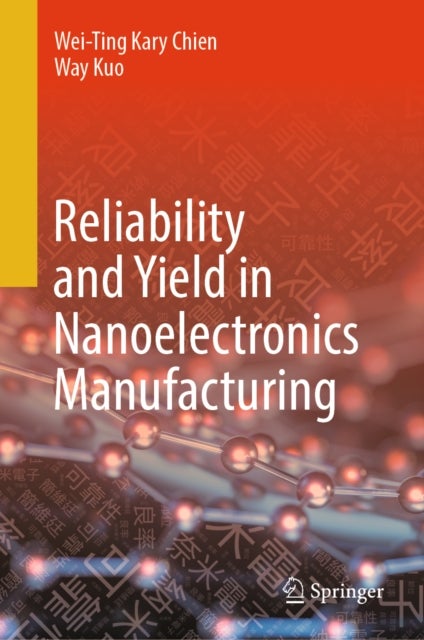 Reliability and Yield in Nanoelectronics Manufacturing