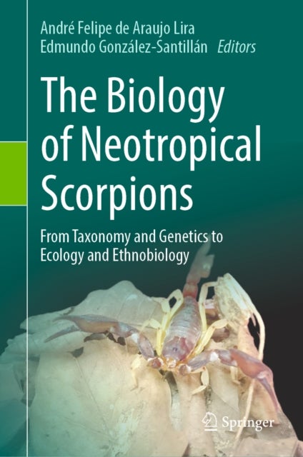 The Biology of Neotropical Scorpions - From Taxonomy and Genetics to Ecology and Ethnobiology