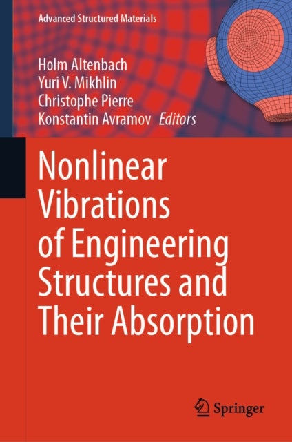 Nonlinear Vibrations of Engineering Structures and Their Absorption