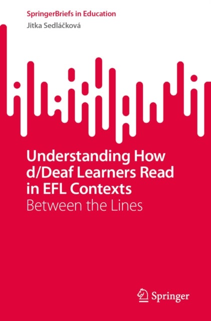 Understanding How d/Deaf Learners Read in EFL Contexts - Between the Lines