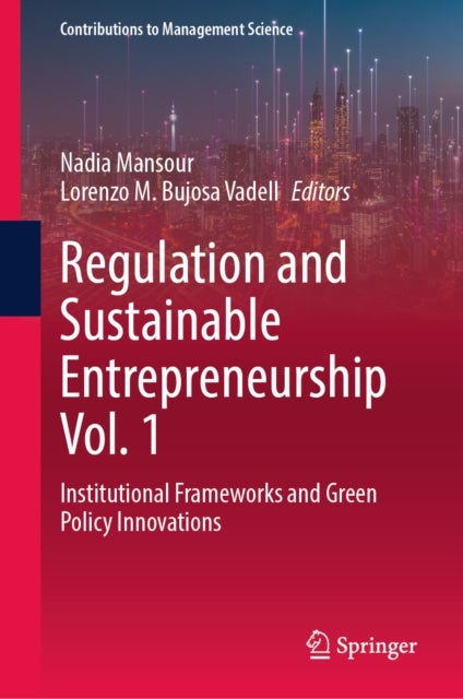 Regulation and Sustainable Entrepreneurship Vol. 1 - Institutional Frameworks and Green Policy Innovations