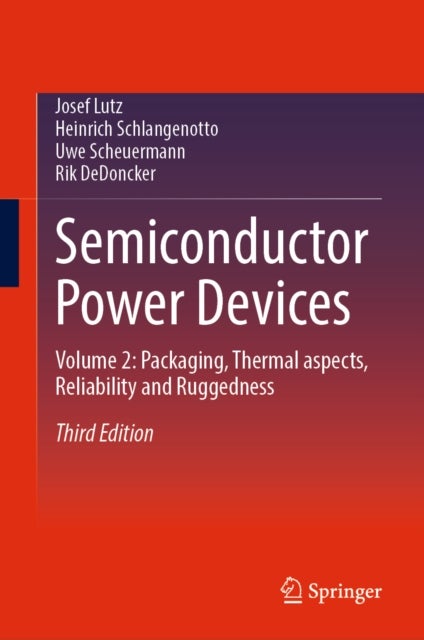 Semiconductor Power Devices - Volume 2: Packaging, Thermal aspects, Reliability and Ruggedness