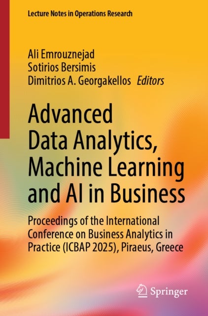 Advanced Data Analytics, Machine Learning and AI in Business - Proceedings of the International Conference on Business Analytics in Practice (ICBAP 2025), Piraeus, Greece