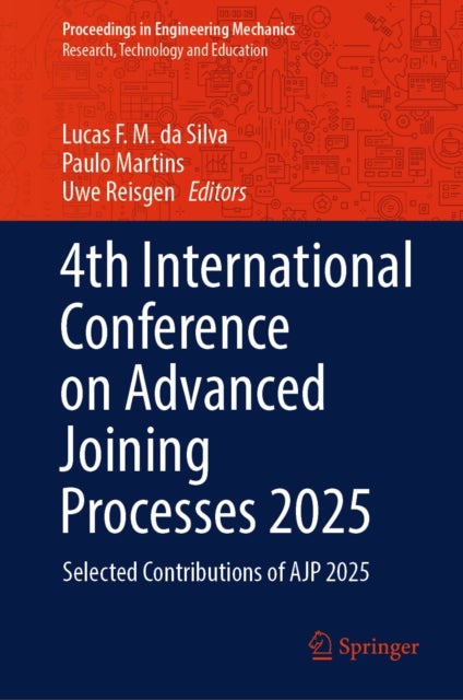 4th International Conference on Advanced Joining Processes 2025 - Selected Contributions of AJP 2025