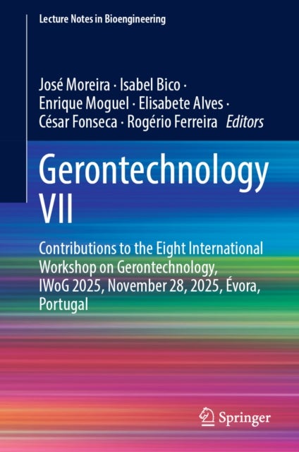 Gerontechnology VII - Contributions to the Eight International Workshop on Gerontechnology, IWoG 2025, November 28, 2025, Evora, Portugal