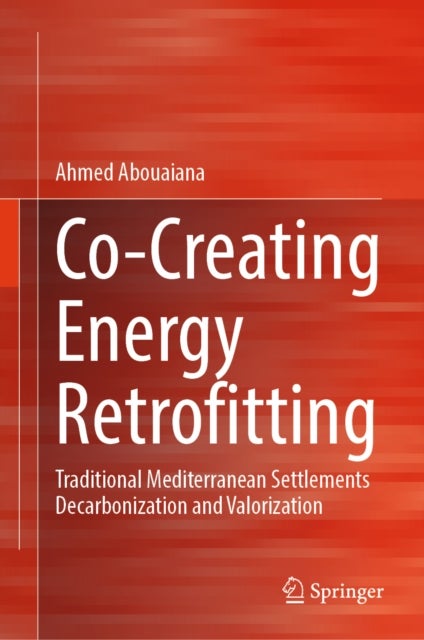 Co-Creating Energy Retrofitting - Traditional Mediterranean Settlements Decarbonization and Valorization