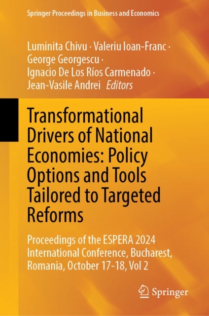 Transformational Drivers of National Economies: Policy Options and Tools Tailored to Targeted Reforms - Proceedings of the ESPERA 2024 International Conference, Bucharest, Romania, October 17-18, Vol 2
